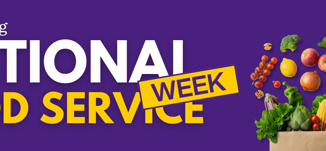 Celebrating National Food Service Week