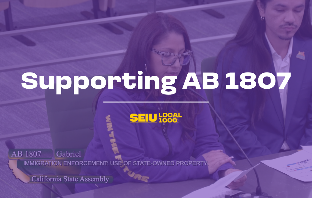SEIU Local 1000 In Support of AB 1807