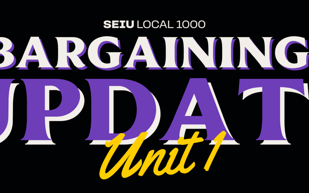 Unit 1 Bargaining Update: April 30, 2026