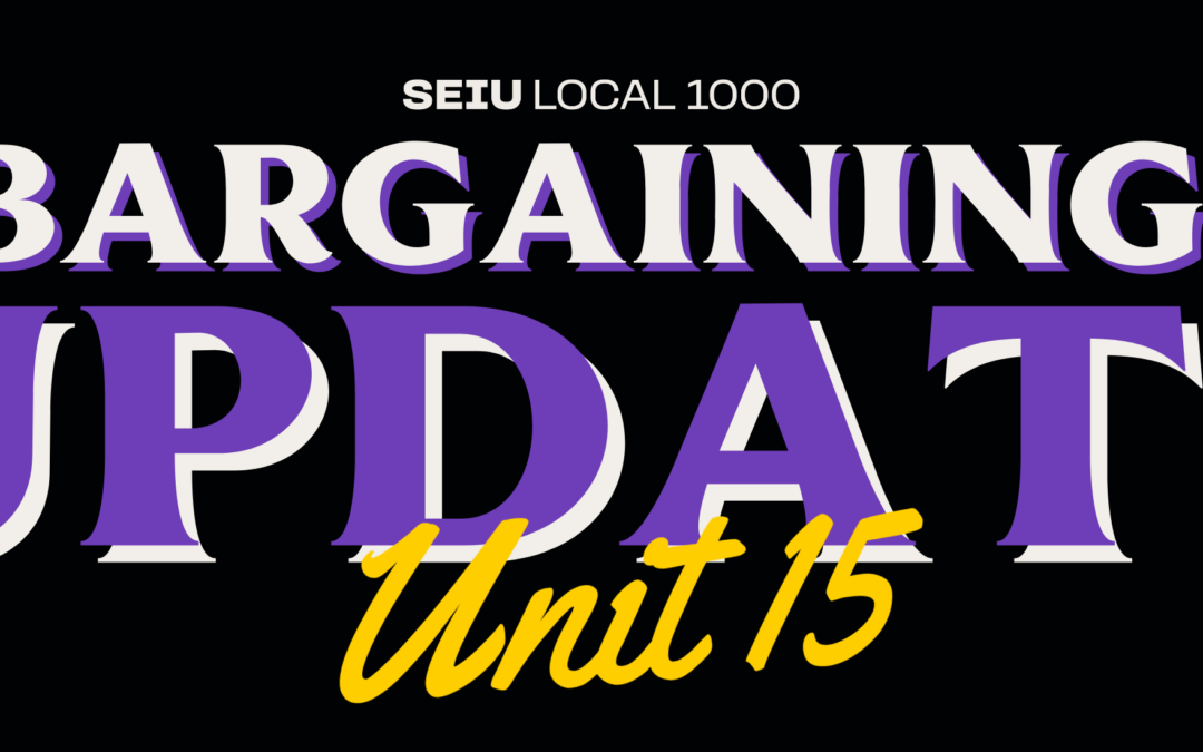 Unit 15 Bargaining Update: May 7, 2026